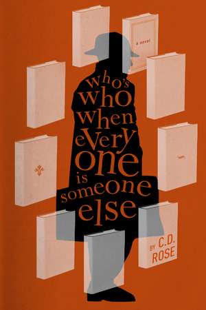 Who's Who When Everyone is Someone Else de C.D. Rose