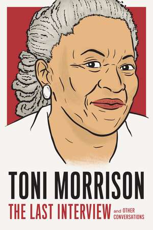 Toni Morrison: The Last Interview de Toni Morrison