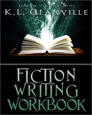 Fiction Writing Workbook: The Last Interview de K. L. Glanville