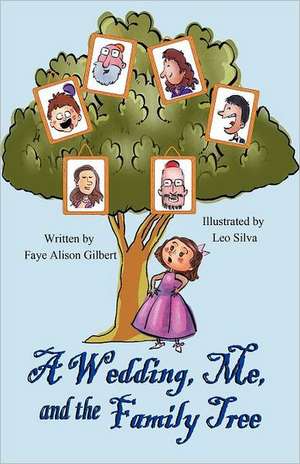 A Wedding, Me, and the Family Tree de Faye Alison Gilbert