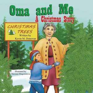 Oma and Me: A Christmas Story de Kevin M. Donovan