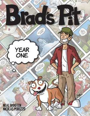 Brad's Pit: Year One de Neal Wooten