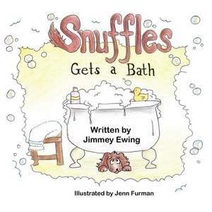 Snuffles Gets a Bath de Jimmey Ewing