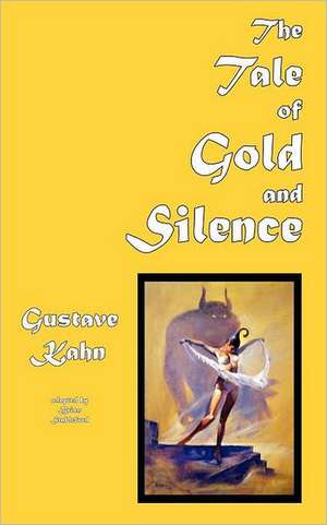 The Tale of Gold and Silence de Gustave Kahn