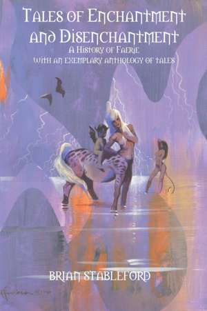 TALES OF ENCHANTMENT AND DISENCHANTMENT de Brian Stableford