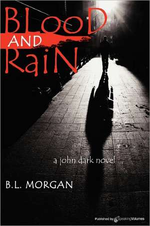 Blood and Rain: A Two Fisted Zombie Western de B. L. Morgan