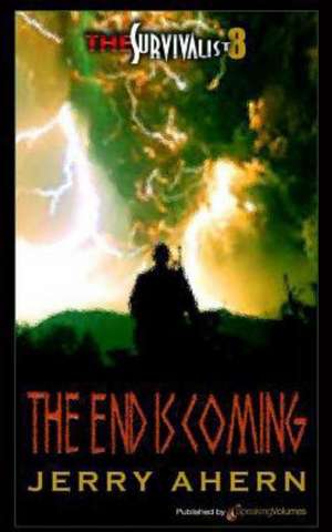 The End Is Coming: Survivalist de Jerry Ahern