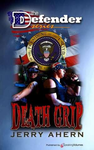 Death Grip: Defender Series de Jerry Ahern