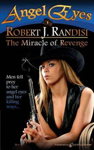 The Miracle of Revenge: Angel Eyes de Robert J. Randisi