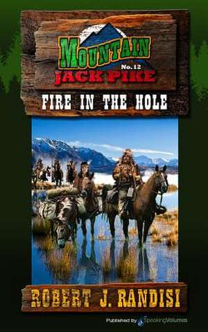 Fire in the Hole de Robert J. Randisi