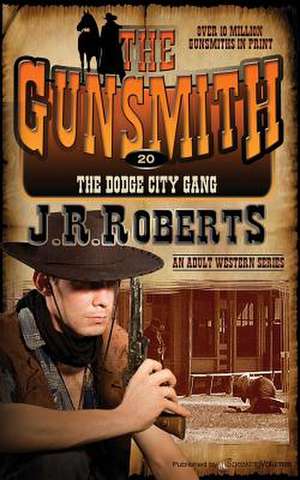 The Dodge City Gang de J. R. Roberts