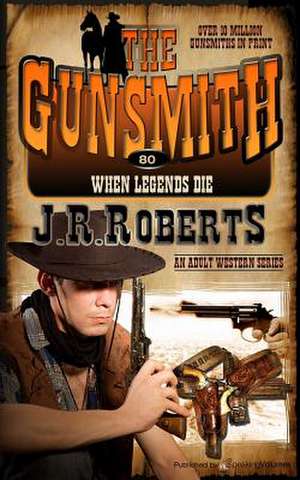 When Legends Die de J. R. Roberts