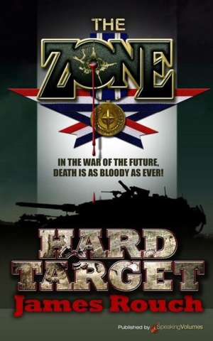 Hard Target: The Zone de James Rouch