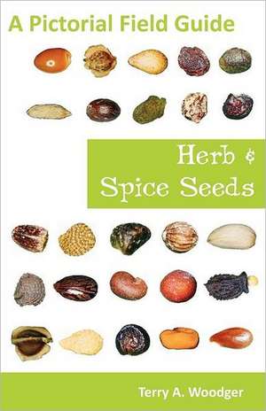 Herb and Spice Seeds de Terry A. Woodger