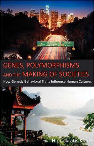 Genes, Polymorphisms and the Making of Societies de Hippokratis Kiaris