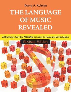 The Language of Music Revealed de Barry Kolman