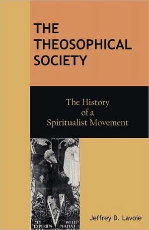 The Theosophical Society de Jeffrey D. Lavoie