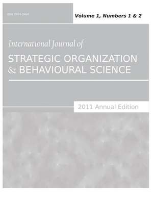 International Journal of Strategic Organization and Behavioural Science (2011 Annual Edition) de Siddhartha Sarkar