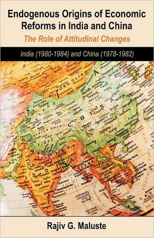 Endogenous Origins of Economic Reforms in India and China de Rajiv G. Maluste