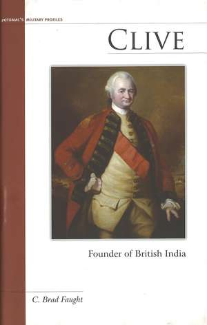 Clive: Founder of British India de C. Brad Faught