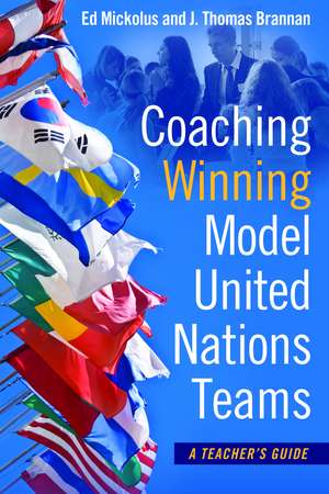 Coaching Winning Model United Nations Teams: A Teacher's Guide de Ed Mickolus