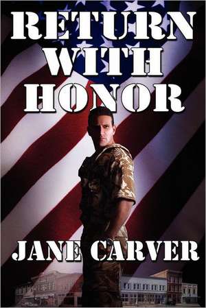 Return with Honor de Jane Carver