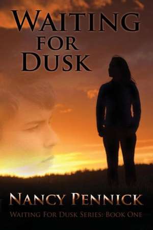 Waiting for Dusk de Nancy Pennick