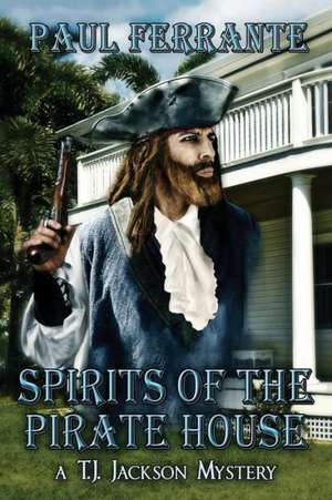 Spirits of the Pirate House de Paul Ferrante