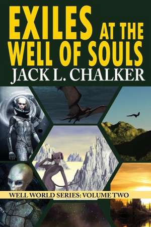 Exiles at the Well of Souls (Well World Saga de Jack L. Chalker