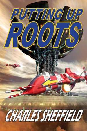 Putting Up Roots de Charles Sheffield