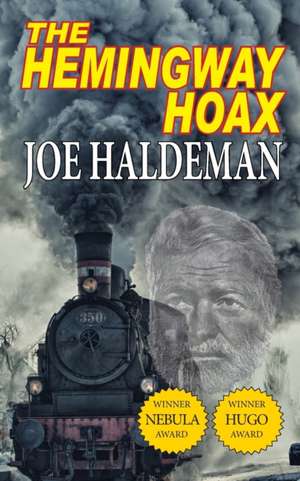 The Hemingway Hoax-Hugo and Nebula Winning Novella de Joe Haldeman