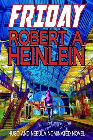 Friday de Robert A. Heinlein