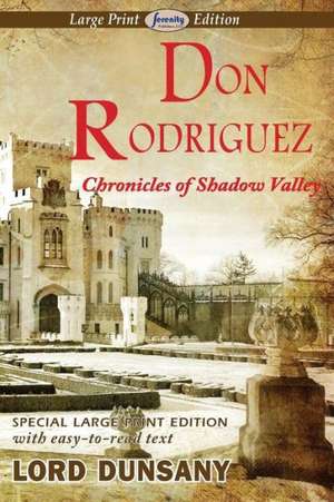 Don Rodriguez Chronicles of Shadow Valley: Issue 13, March 2015 de Lord Dunsany