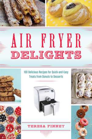 Air Fryer Delights: Slang Phrases for the Cafe, Club, Bar, Bedroom, Ball Game and More de Teresa Finney