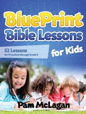 Blueprint Bible Lessons for Kids de Pam McLagan