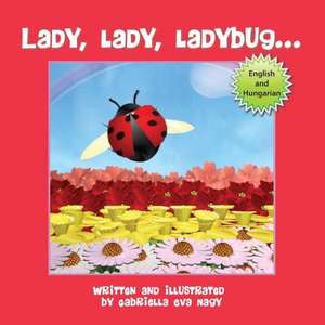 Lady, Lady, Ladybug de Gabriella Nagy