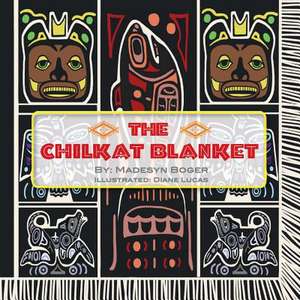 The Chilkat Blanket de Madesyn Boger