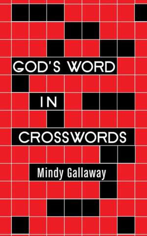 God's Word in Crosswords de Mindy Gallaway