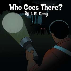 Who Goes There? de L R Gray