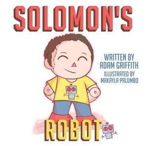 Solomon's Robot de Adam Griffith