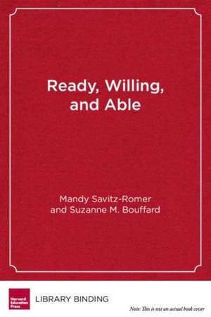 Ready, Willing, and Able: A Developmental Approach to College Access and Success de Mandy Savitz-Romer