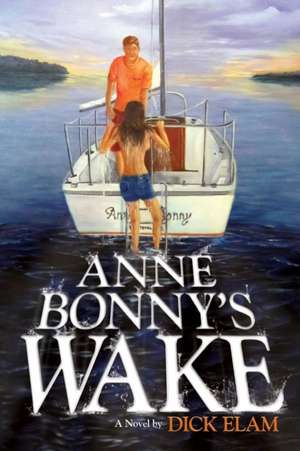 Anne Bonny's Wake de Dick Elam