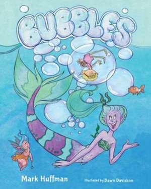 Bubbles de Mark Huffman