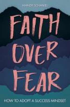 Faith Over Fear de Mandy Schaniel