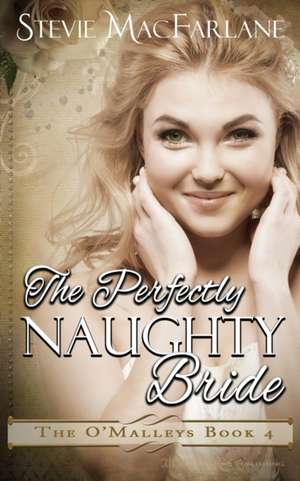 The Perfectly Naughty Bride de Stevie MacFarlane