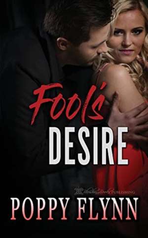 Fool's Desire de Poppy Flynn