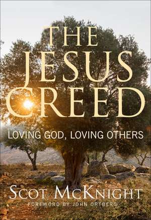 The Jesus Creed: Loving God, Loving Others de Scot McKnight