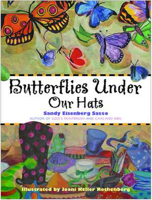 Butterflies Under Our Hats de Sandy Eisenberg Sasso