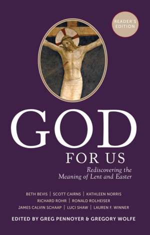 God for Us: Rediscovering the Meaning of Lent and Easter de Greg Pennoyer