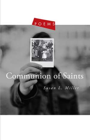 Communion of Saints de Susan L. Miller